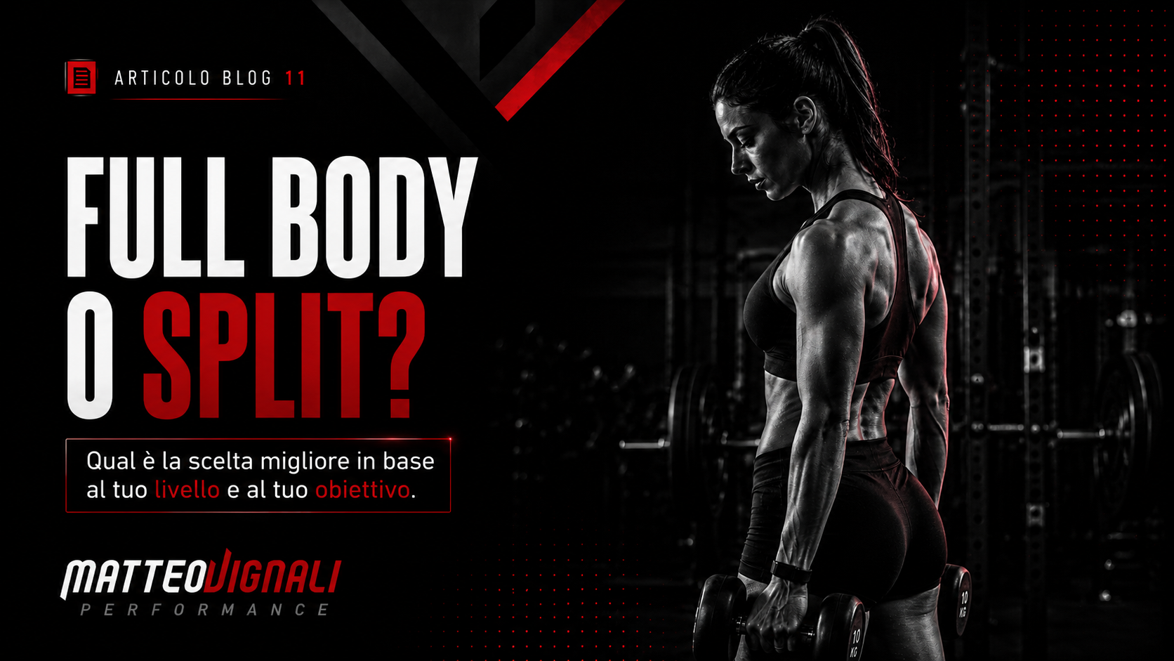 Full body o split? Qual è la scelta migliore in base al tuo livello e al tuo obiettivo